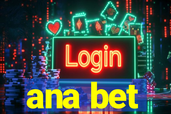ana bet